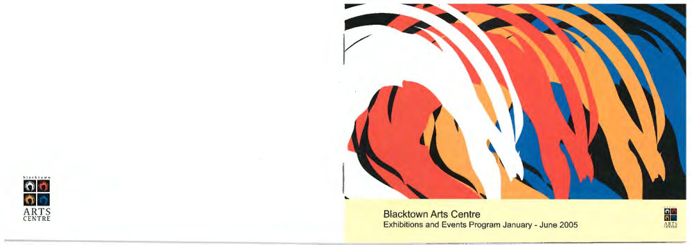 Blacktown Arts Centre,  Exhibitions and Events Program, January-June 2005