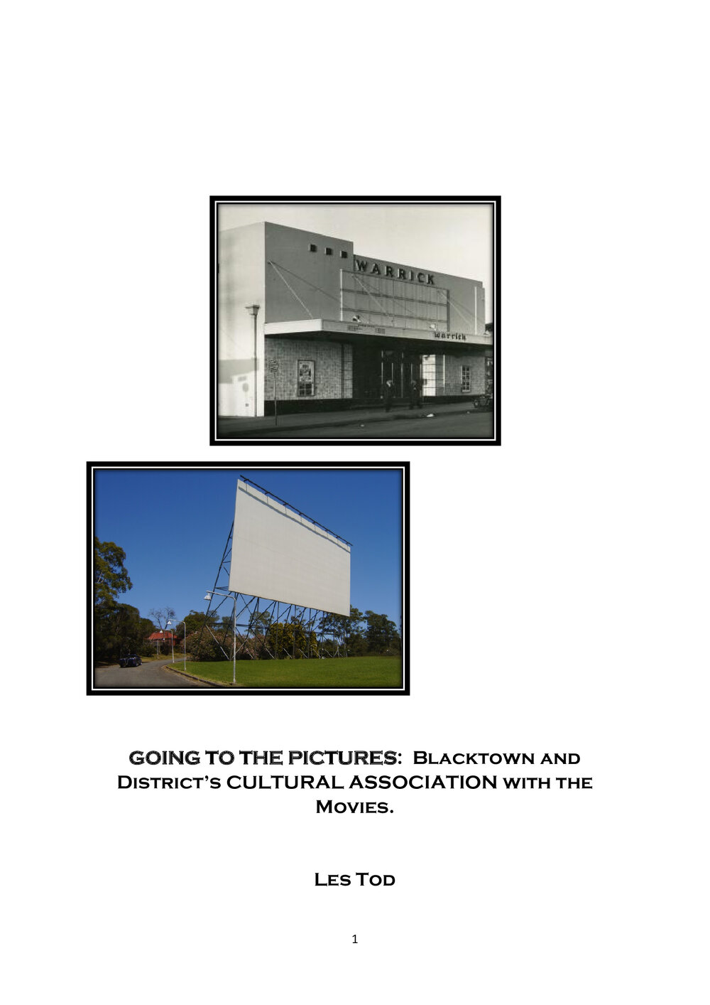 Going to the Pictures: Blacktown and District's Cultural Association with the Movies - Les Tod