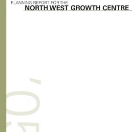 Planning Report for the North West Growth Centre, 2005