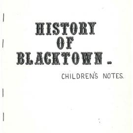 History of Blacktown , Children's Notes, n.d.