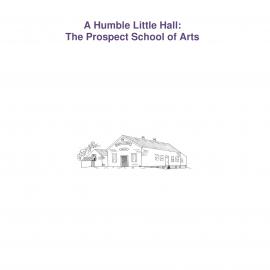 A Humble little hall: the Prospect School of Arts